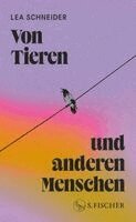 Lea Schneider - Von Tieren und anderen Menschen, Inbunden