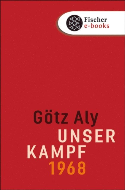 Gotz Aly - Unser Kampf, E-bok