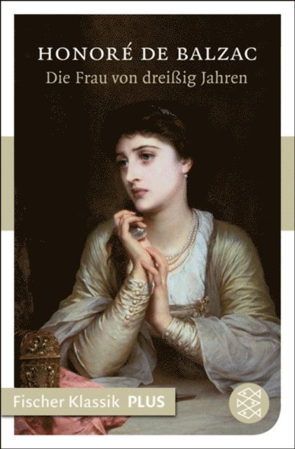 Honore de Balzac - Die Frau von dreißig Jahren, E-bok