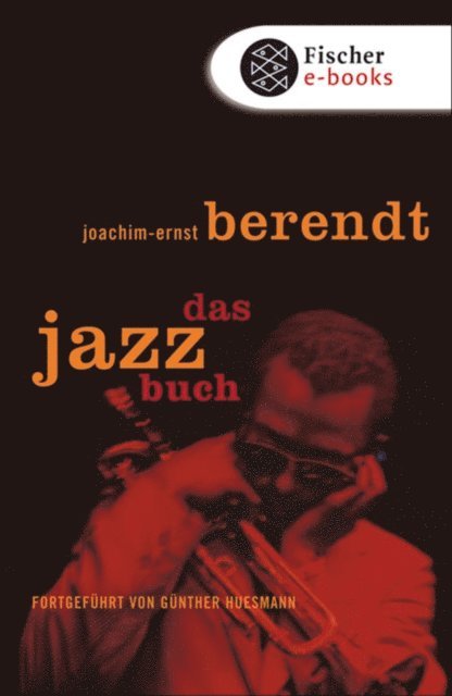 Gunther Huesmann, Joachim-Ernst Berendt - Das Jazzbuch, E-bok