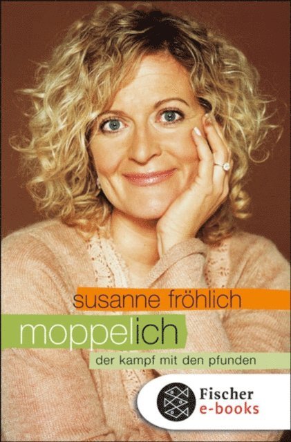 Susanne Frohlich - Moppel-Ich, E-bok