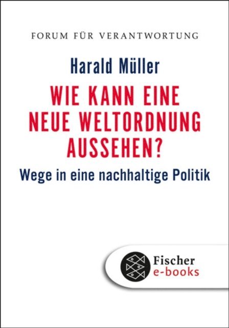 Harald Muller, Klaus Wiegandt - Wie kann eine neue Weltordnung aussehen?, E-bok
