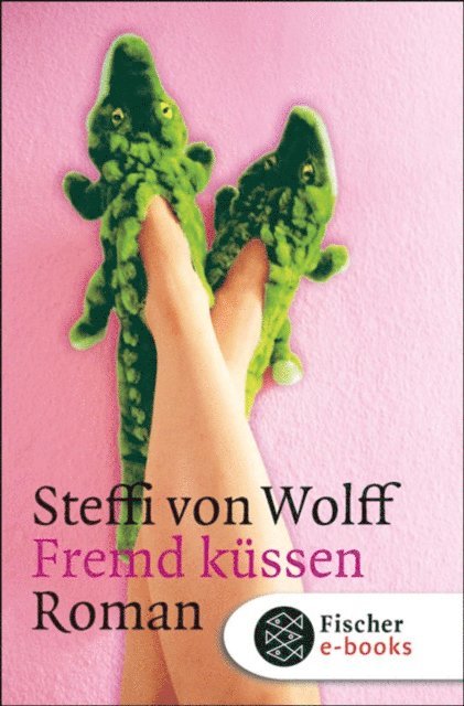 Steffi von Wolff - Fremd küssen, E-bok