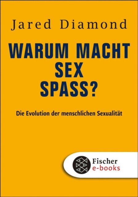 Jared Diamond - Warum macht Sex Spaß?, E-bok