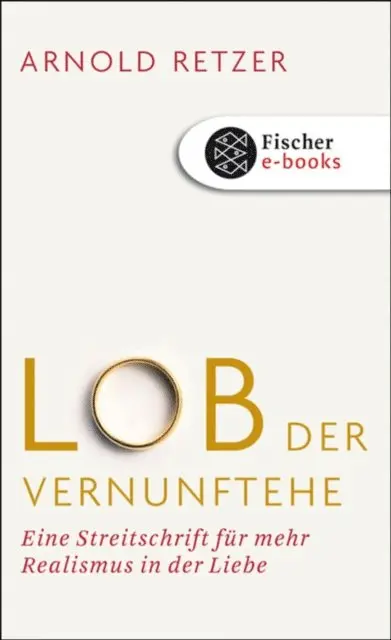 Arnold Retzer - Lob der Vernunftehe, E-bok. Tillgänglighet: Lägg i varukorg
