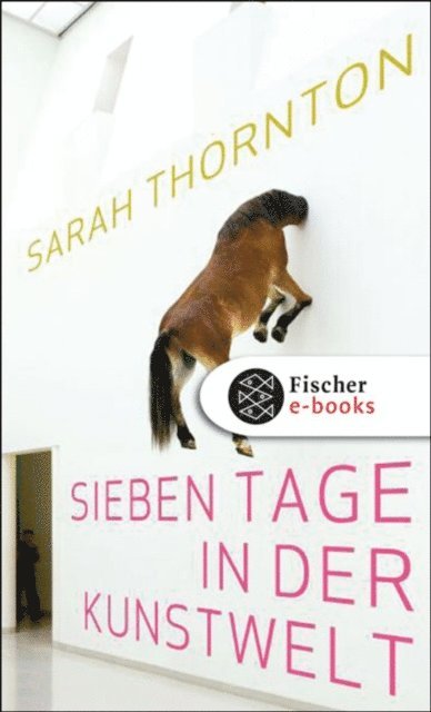 Sarah Thornton - Sieben Tage in der Kunstwelt, E-bok