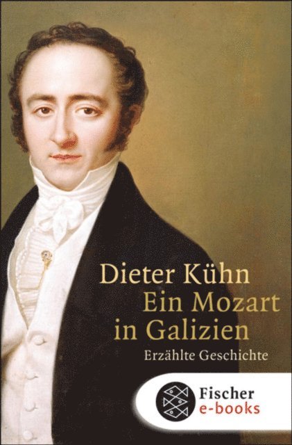 Dieter Kuhn - Ein Mozart in Galizien, E-bok