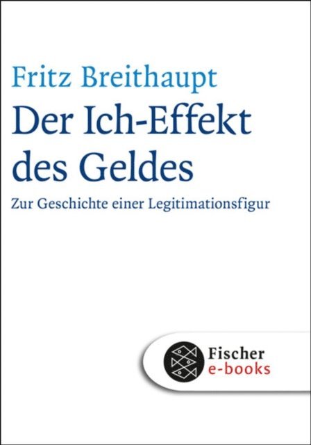 Fritz Breithaupt - Der Ich-Effekt des Geldes, E-bok