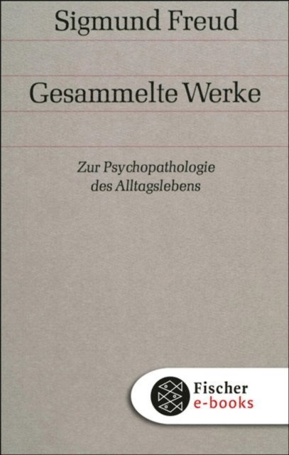 Sigmund Freud - Zur Psychopathologie des Alltagslebens, E-bok