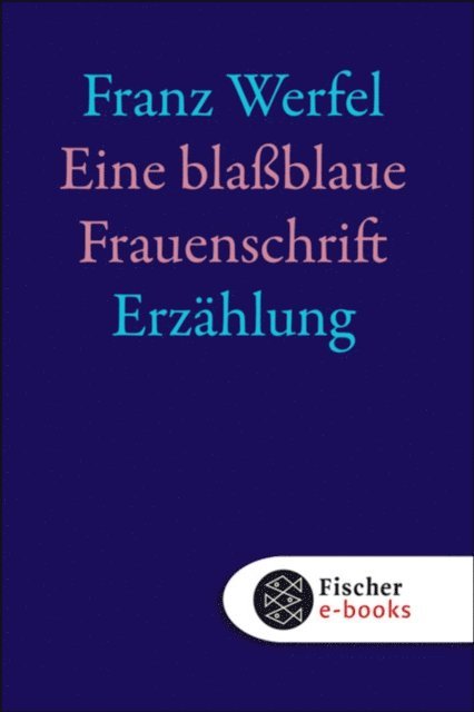 Franz Werfel - Eine blassblaue Frauenschrift, E-bok