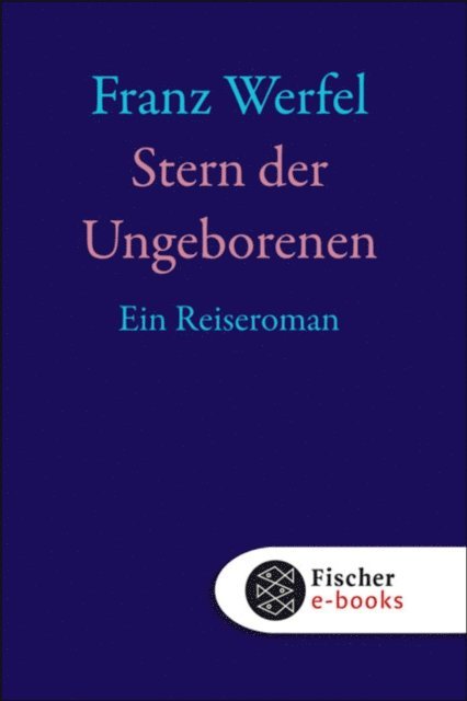 Franz Werfel - Stern der Ungeborenen, E-bok