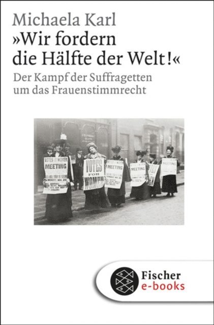 Michaela Karl - »Wir fordern die Hälfte der Welt!«, E-bok