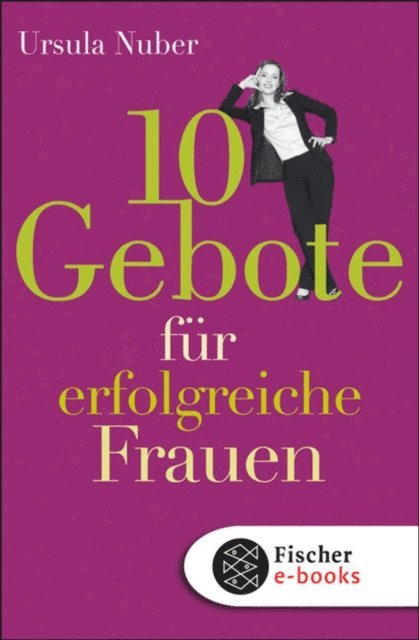 Ursula Nuber - 10 Gebote für erfolgreiche Frauen, E-bok
