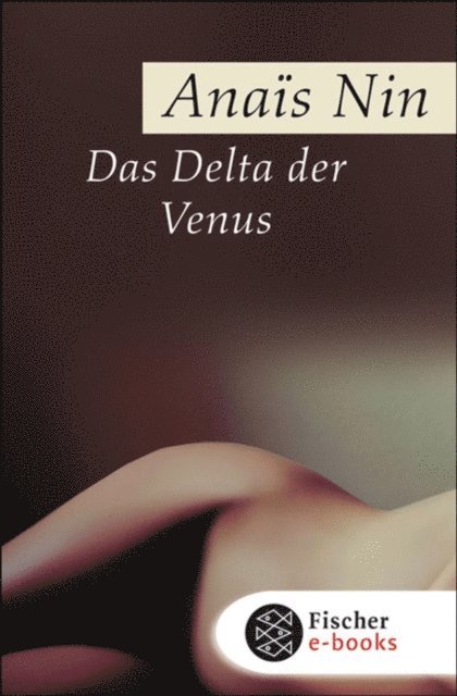 Anais Nin - Das Delta der Venus, E-bok