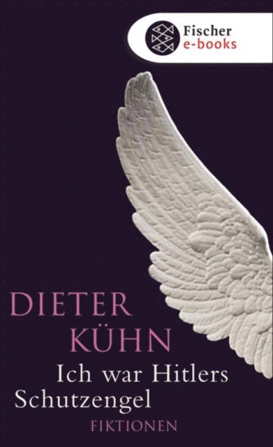 Dieter Kuhn - Ich war Hitlers Schutzengel, E-bok