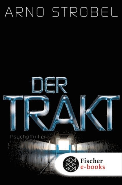 Arno Strobel - Der Trakt, E-bok