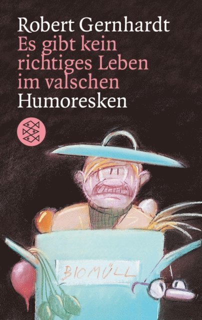 Robert Gernhardt - Es gibt kein richtiges Leben im valschen, E-bok
