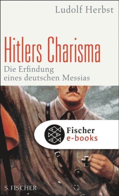 Ludolf Herbst - Hitlers Charisma, E-bok