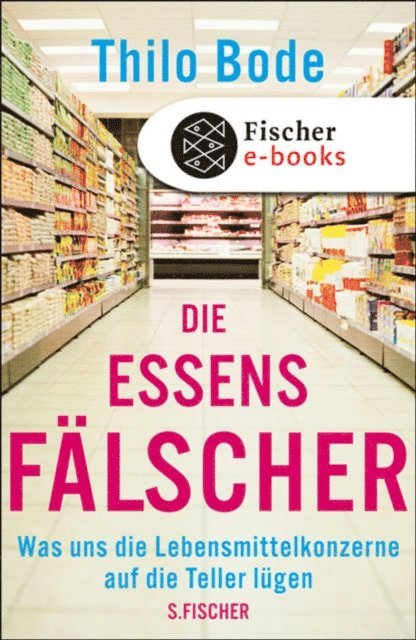 Thilo Bode - Die Essensfälscher, E-bok. Tillgänglighet: Lägg i varukorg