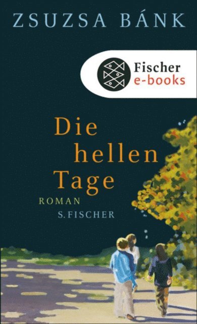 Zsuzsa Bank - Die hellen Tage, E-bok