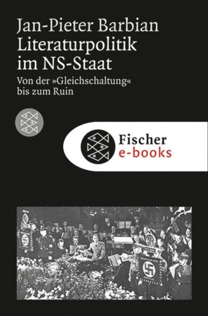 Jan-Pieter Barbian - Literaturpolitik im NS-Staat, E-bok