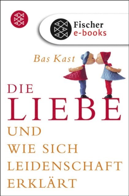 Bas Kast - Die Liebe, E-bok