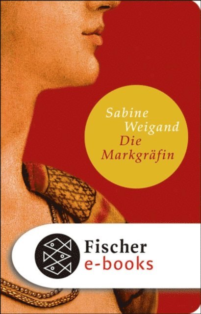 Sabine Weigand - Die Markgräfin, E-bok