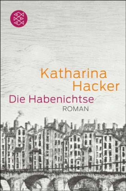 Katharina Hacker - Die Habenichtse, E-bok
