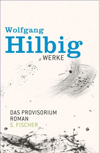 Wolfgang Hilbig, Oliver Vogel, Jurgen Hosemann, Jorg Bong - Werke, Band 6: Das Provisorium, E-bok
