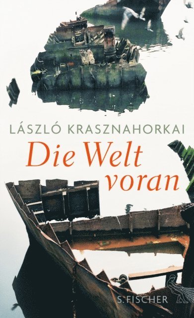 Laszlo Krasznahorkai - Die Welt voran, E-bok