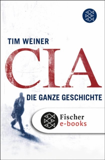 Tim Weiner - CIA, E-bok