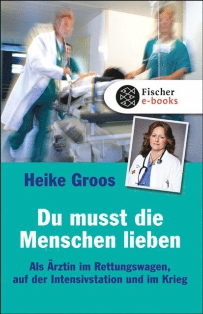 Heike Groos - Du musst die Menschen lieben, E-bok