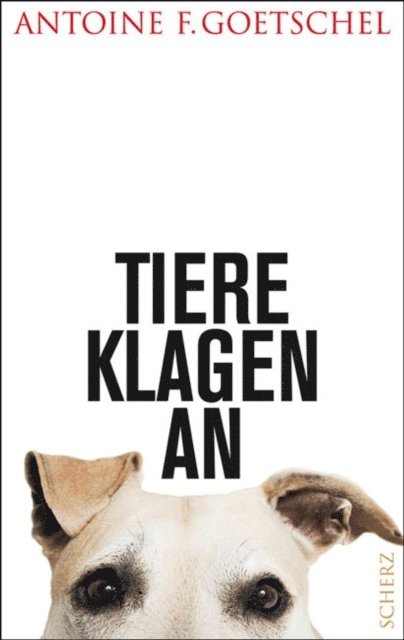 Antoine F. Goetschel - Tiere klagen an, E-bok