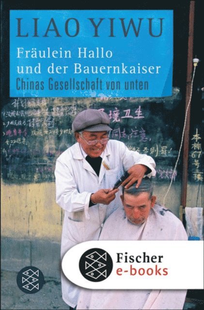 Liao Yiwu - Fräulein Hallo und der Bauernkaiser, E-bok
