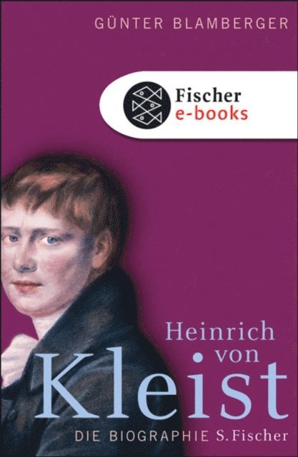 Gunter Blamberger - Heinrich von Kleist, E-bok