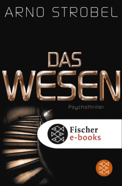 Arno Strobel - Das Wesen, E-bok