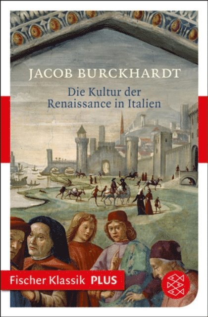Jacob Burckhardt - Die Kultur der Renaissance in Italien, E-bok
