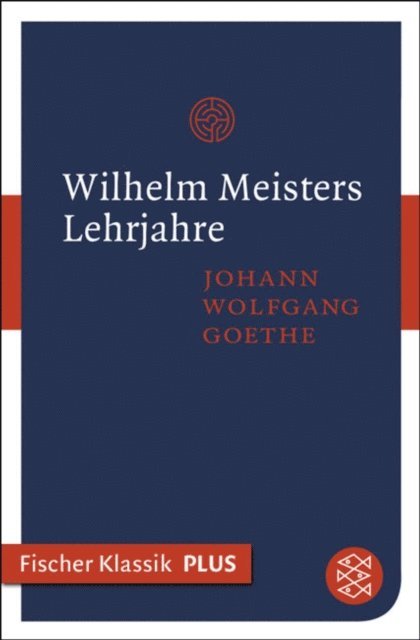 Johann Wolfgang von Goethe - Wilhelm Meisters Lehrjahre, E-bok