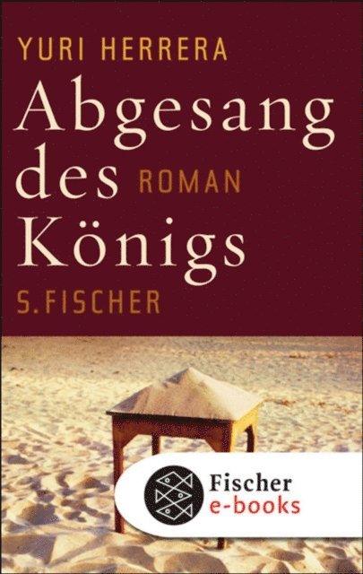 Yuri Herrera - Abgesang des Königs, E-bok