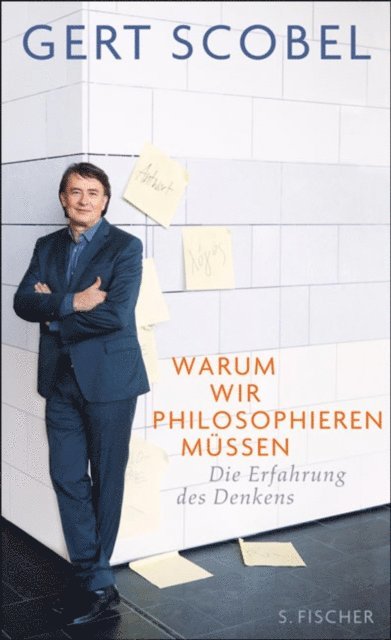 Gert Scobel - Warum wir philosophieren müssen, E-bok