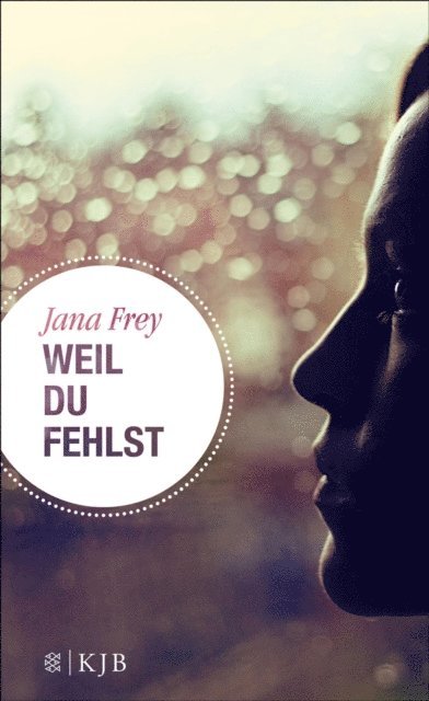 Jana Frey - Weil du fehlst, E-bok