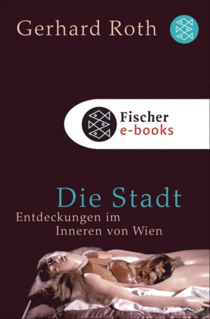 Gerhard Roth - Die Stadt, E-bok