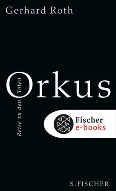 Gerhard Roth - Orkus, E-bok