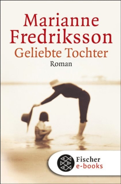 Marianne Fredriksson - Geliebte Tochter, E-bok
