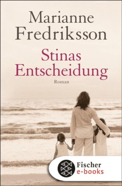 Marianne Fredriksson - Stinas Entscheidung, E-bok