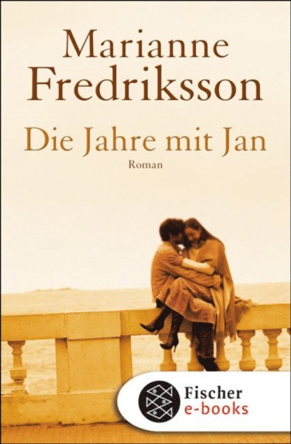 Marianne Fredriksson - Die Jahre mit Jan, E-bok