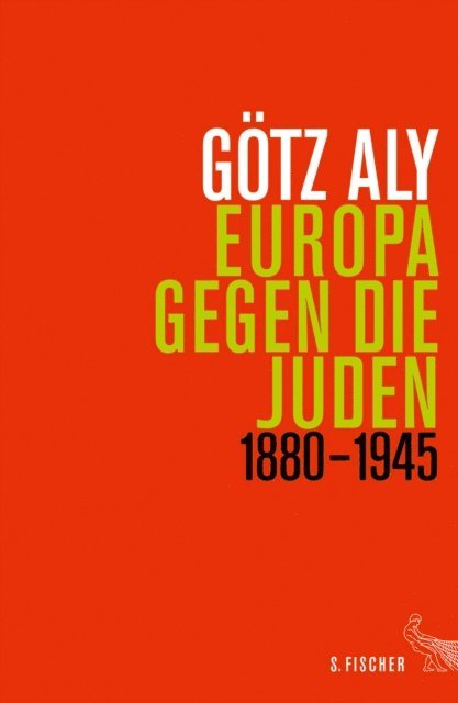 Gotz Aly - Europa gegen die Juden, E-bok