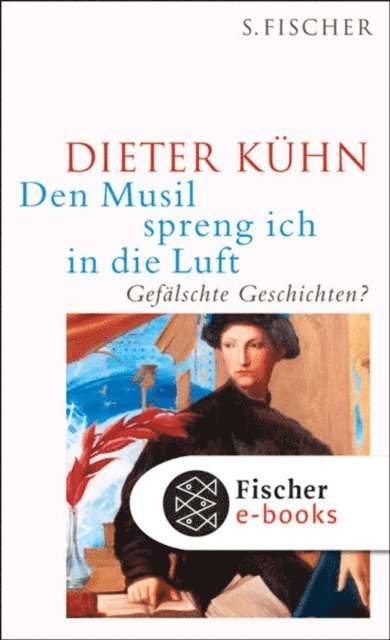 Dieter Kuhn - Den Musil spreng ich in die Luft, E-bok