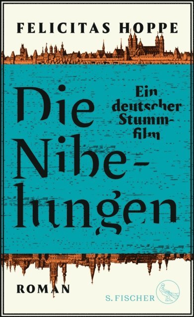 Felicitas Hoppe - Die Nibelungen, E-bok