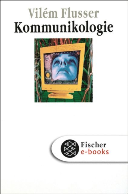 Vilem Flusser - Kommunikologie, E-bok